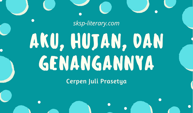 Cerpen Juli Prasetya