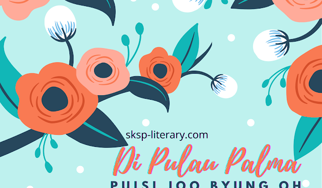 Puisi Joo Byung Oh [주병오 시인 시]