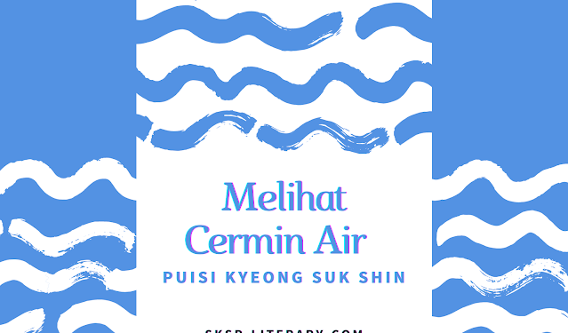 Puisi Kyeong Suk Shin [신경숙 시인 시]