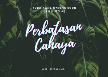 Puisi Kang Gyeong Soon [강경순 시인 시]