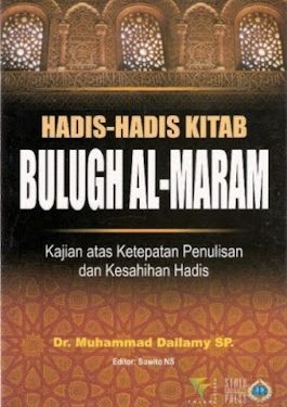 Buku Dr. Muhammad Dailamy SP. “Hadis – Hadis Kitab Bulugh Al-Maram”