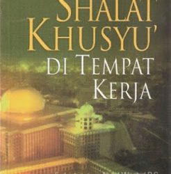 Buku Suwito NS “Sholat Khusu’ Di Tempat Kerja”
