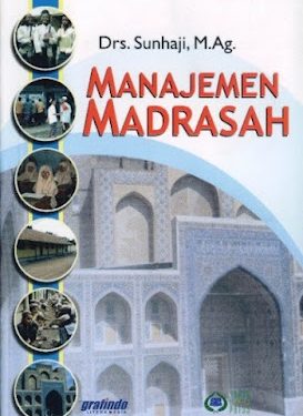 Buku Drs. Sunhaji, M. Ag. “Manajemen Madrasah”