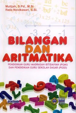 Buku Mutijah S.Pd., M.Si & Ifada Novikasari, S.Si. “Bilangan Dan Aritmatika”