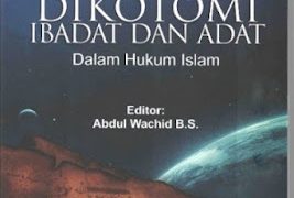 Buku Dr. Jamal Abdul Aziz, M.Ag “Dikotomi Ibadat Dan Adat Dalam Hukum Islam”