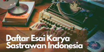 Daftar Esai Karya Sastrawan Indonesia Yang Diterjemahkan Bahasa Korea Dan Dimuat Di Website (SISAN) Oleh Prof. Kim Young Soo, Ph.D.