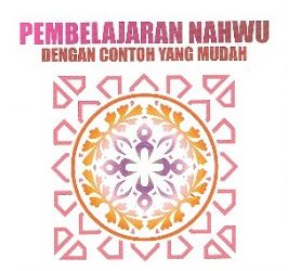 Buku  Akhmad Sangid, B.Ed., M.A. “Pembelajaran Nahwu Dengan Contoh Yang Mudah”
