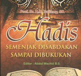 Buku Prof. Dr. H.M. Dailamy, SP. “Hadis Semenjak Disabdakan Sampai Dibukukan”