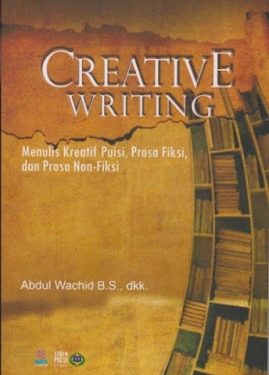 Buku Abdul Wachid B.S. dkk “Creative Writing”