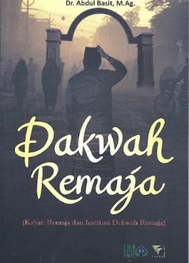 Buku Dr. Abdul Basit, M.Ag. “Dakwah Remaja”