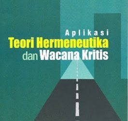 Buku Arif Hidayat, S.Pd., M.Hum. “Aplikasi Teori Hermeneutika Dan Wacana Kritis”