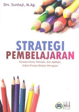 Buku Drs. Sunhaji, M.Ag. “Strategi Pembelajaran”