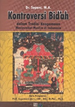 Buku Dr. Supani, M.A. “Kontroversi Bid’ah”
