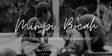 Puisi – Puisi Rudiana Ade Ginanjar