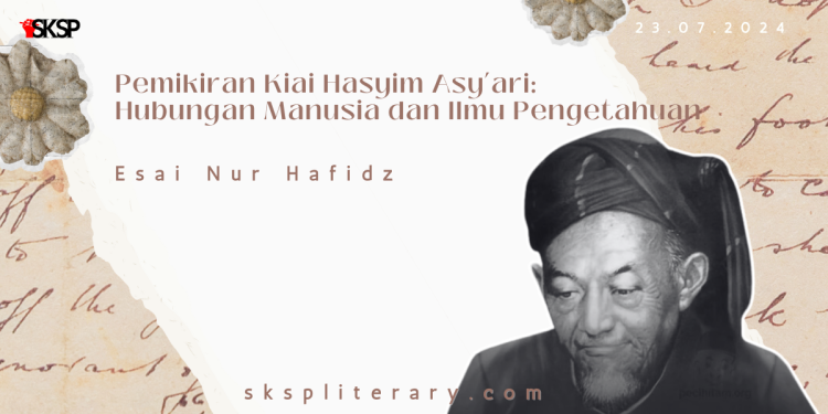 Pemikiran Kiai Hasyim Asy’ari: Hubungan Manusia dan Ilmu Pengetahuan