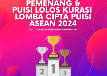 PEMENANG & PUISI LOLOS KURASI LOMBA CIPTA PUISI TINGKAT ASEAN TAHUN 2024