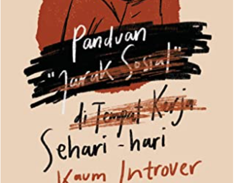 Resensi Buku “Panduan “Jarak Sosial” di Tempat Kerja Sehari-hari Kaum Introver dan Mager”