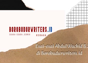 Esai-esai Abdul Wachid B.S. di Borobudurwriters.id
